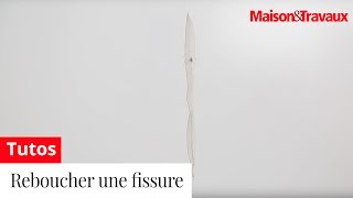 Comment reboucher une fissure ?