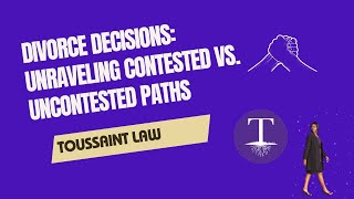 Divorce Dilemma: Navigating Contested vs. Uncontested Paths - Which Route Is Right for You | Divorce