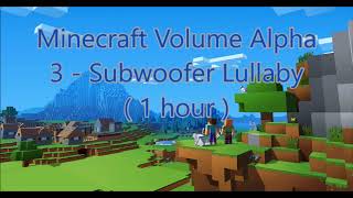 C418 - Subwoofer Lullaby ( Minecraft Volume Alpha 3 ) ( Hal 1 ) ( 1 hour )