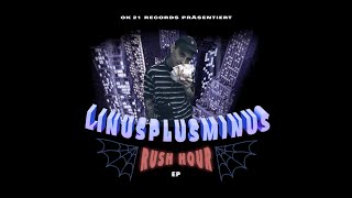 LinusPlusMinus: Rush Hour EP [full album]