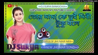 Tor Dada ka tui dibi tuku bola//New jhumar style mix 2020 dj surya Bankuchia