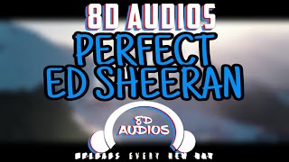 PERFECT - ED SHEERAN || 8D AUDIO || BY 8D AUDIOS