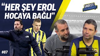 Konyaspor - Fenerbahçe, Rıdvan Dilmen'in ayrılığı, 28 Şampiyonluk başvurusu | Sadece Fenerbahçe #87