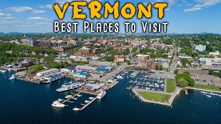 Explore Vermont - 10 Best Places to Visit in Vermont
