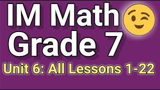 😉 7th Grade, Unit 6, All Lessons 1-22 | IM Math