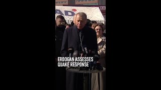 Erdogan assesses quake response