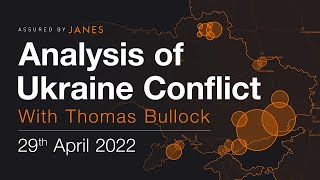 Analysis of the Ukraine conflict | 29th April | Janes Analysis