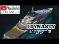 #10.2 I DYNASTY Megayacht.