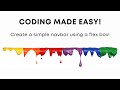 CODING MADE EASY! Create a Navigation bar using a flex-box!