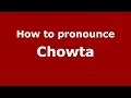 How to pronounce Chowta (Kannada/Karnataka, India) - PronounceNames.com