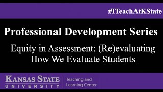 Equity in Assessment: Reevaluating how we evaluate students