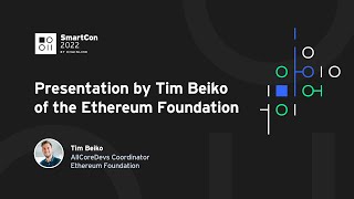 Presentation by Tim Beiko of the Ethereum Foundation | SmartCon 2022