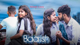 Baarish Ban Jaana | School Love Story | Payal Dev, Stebin Ben | Thoda Thoda Pyaar | Silent Love