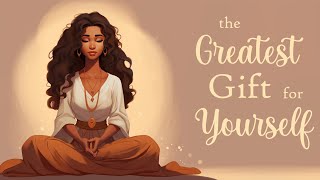 Give Yourself The Greatest Gift of All (10 Minute Guided Meditation)