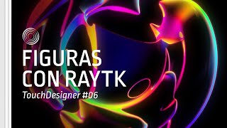 [TD Drop #06] RayTK – TouchDesigner Tutorial