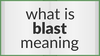 Blast | meaning of Blast