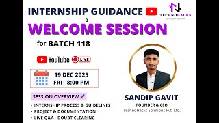 Internship Guidance & Welcome Session | Batch 118 | TechnoHacks Solutions Pvt. Ltd. | Sandip Gavit