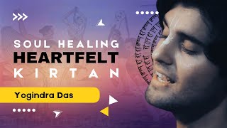 Heal Your Soul With Yogindra Prabhu's Heartfelt Kirtan