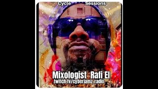 Mixologist Rafi El - Cycle Session - 20250111 - Cyberjamz_Radio twitch.tv