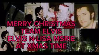 MERRY CHRISTMAS TEAM ELVIS - ELVIS AND LISA MARIE AT XMAS TIME