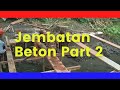 Pekerjaan Jembatan Beton Kecil Sederhana (part2) | proses pembuatan jembatan sungai #jembatan#sungai