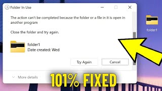 The action can't be completed because the folder or a file in it is open in another program - Fix ✅