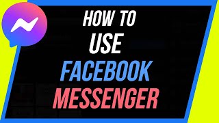 How to Use Facebook Messenger - Beginner's Tutorial