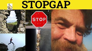 🔵 Stopgap Stop-Gap - Stopgap Meaning - Stopgap Examples - Stopgap Defined - Business English