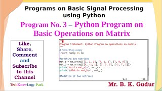 Python Program on Basic Operations on matrix - Experiment No. 2 of Basic Signal Processing Lab