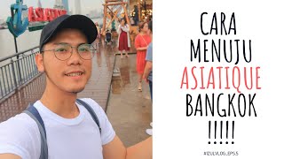 Cara Mudah Menuju Asiatique The Riverfront in Bangkok  #Episode5 #IzulVlog