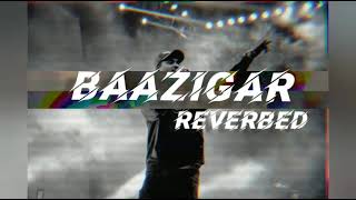 Baazigar - Divine (Slowed+Reverbed)