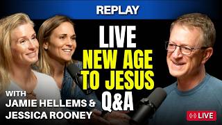 New Age to Jesus. LIVE with Jamie Hellems and Jessica Rooney