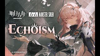 【明日方舟/Arknights】EP - 《Echoism》