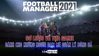 FOOTBALL MANAGER | Sơ lược về TỰA GAME dành cho những người ĐAM MÊ QUẢN LÝ bóng đá