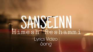 Sanseinn Lyrics video Song | Himesh Ke Dil Se The Album Vol 1 | Himesh | sawai Bhatt |