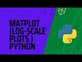 Log-Scale Plots Matplotlib with Python #rlanguagestatistics #python