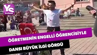 Öğretmenin engelli öğrencisiyle dansı büyük ilgi gördü