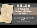 Book Study: The Mystery of Christ, His Covenant, and His Kingdom (Part One)