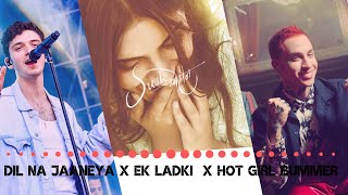 Dil Na Jaaneya × Ek Ladki × Hot Girl Bummer - SUSH & YOHAN MASHUP