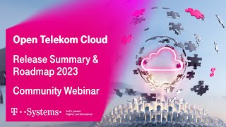 Open Telekom Cloud Release Summary & Roadmap 2023 | Open Telekom Cloud | T-Systems