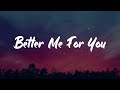 Max McNown - Better Me For You  (Brown Eyes) [ Music Video Lyrics ]