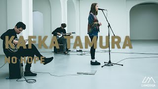 Kafka Tamura - No Hope | Live \u0026 Plugged | 1/2