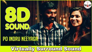 Po Indru Neeyaaga | 8D Audio Song | Velaiyilla Pattathari | Bass Boosted | Tamil 8D Songs