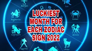 LUCKIEST MONTH FOR EACH ZODIAC SIGNS 2022 | GIO AND GWEN LUCK AND MONEY CHANNEL
