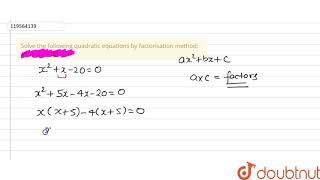 Solve the following quadratic equations by factorisation method: x^(2)+x-20=0 | 10 | QUADRATIC E...