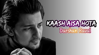 Kaash Aisa Hota - Darshan Raval | Tum Mere Hote | New, Ringtone, WhatsApp Status, Video, Song, 2020
