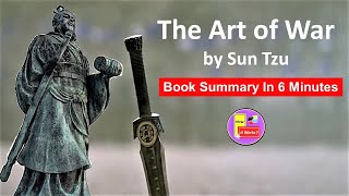 Sun Tzu - The Art of War | Book Summary in 6 Minutes