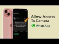 How to Allow WhatsApp to Access Camera on iPhone?