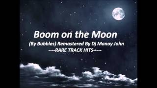 Dj Manoy John - 20's Boom on the Moon (Bubbles) Remastered