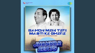 Bahon Mein Teri Masti Ke Ghere - Jhankar Beats